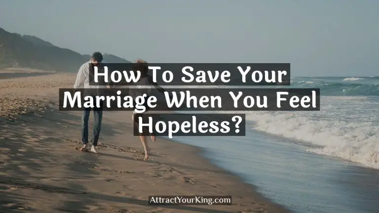 How To Save Your Marriage When You Feel Hopeless?