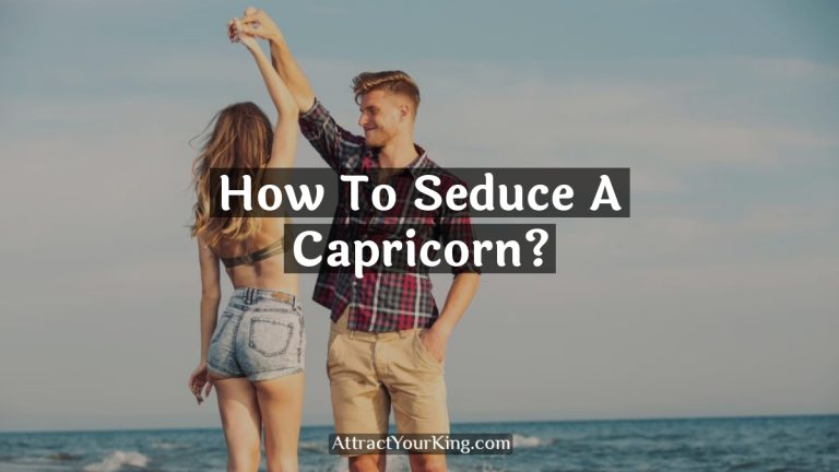 How To Seduce A Capricorn?