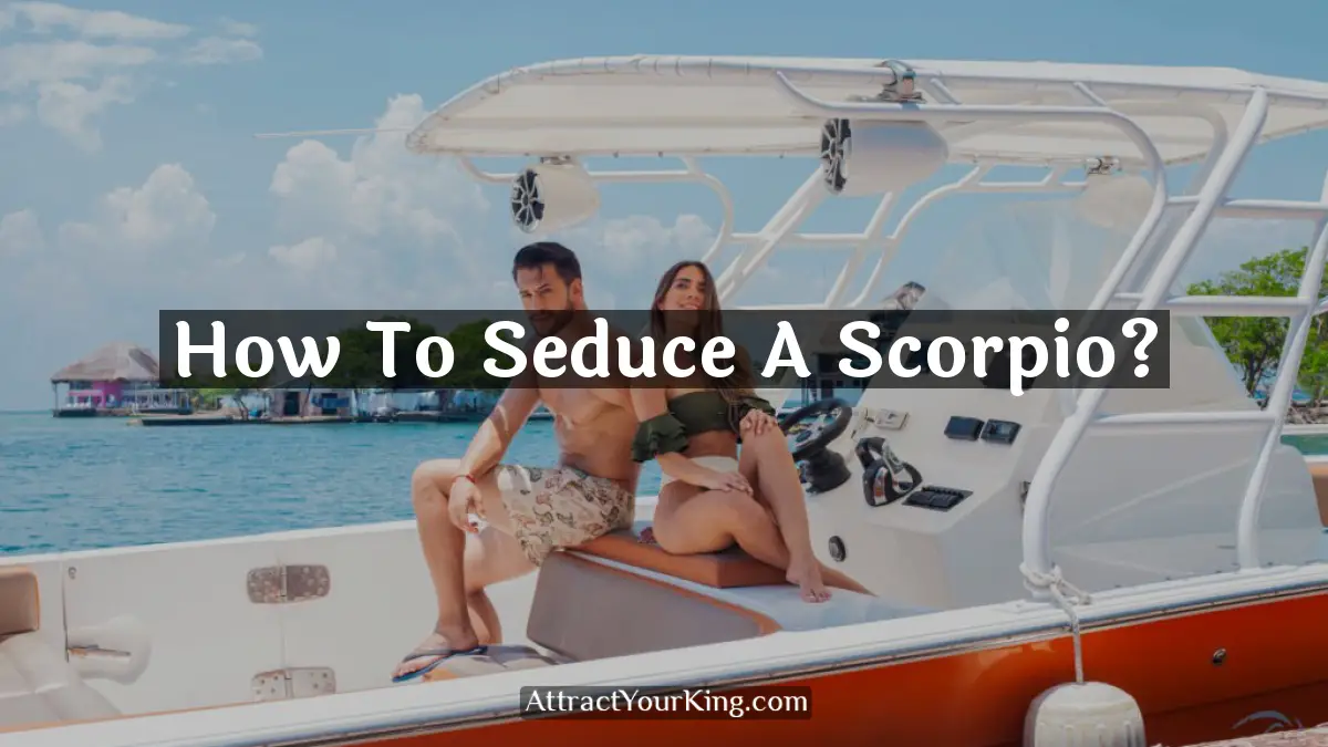 how to seduce a scorpio