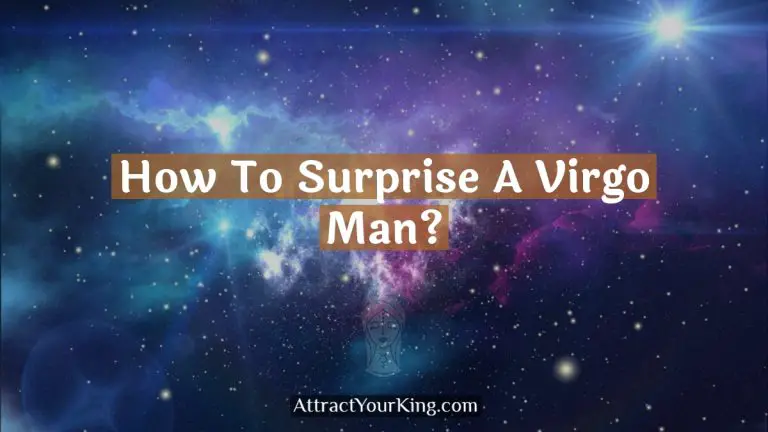 How To Surprise A Virgo Man?