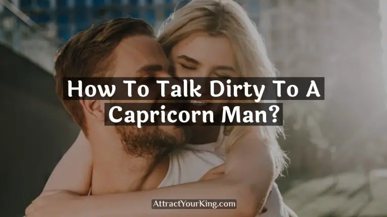 How To Talk Dirty To A Capricorn Man?