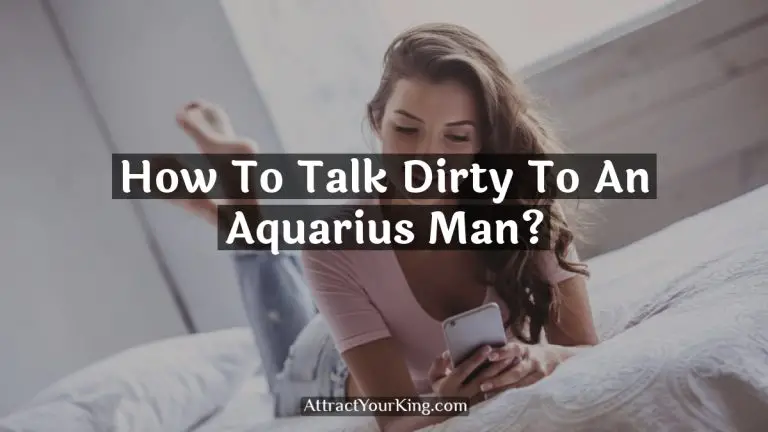 How To Talk Dirty To An Aquarius Man?