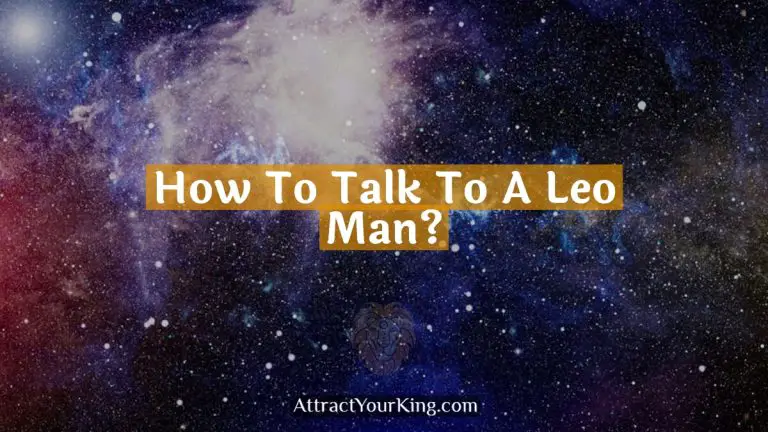How To Talk To A Leo Man?