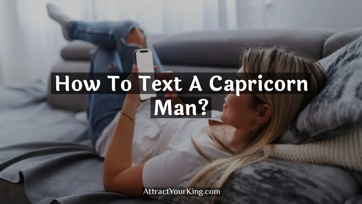 how to text a capricorn man