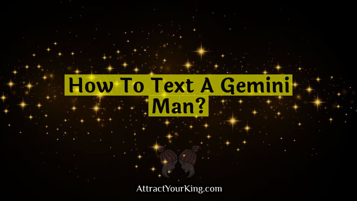 how to text a gemini man