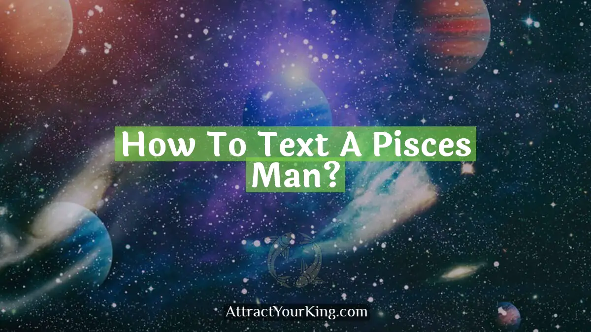 how to text a pisces man