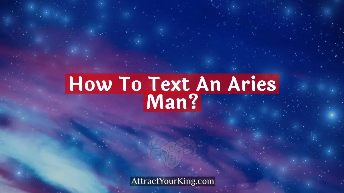 how to text an aries man