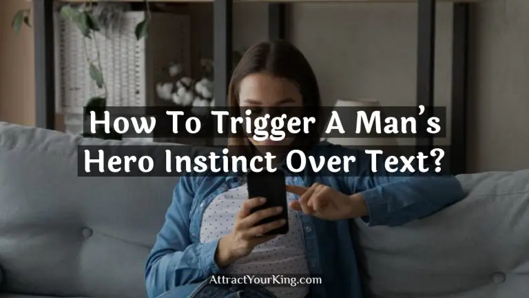 How To Trigger A Man’s Hero Instinct Over Text?