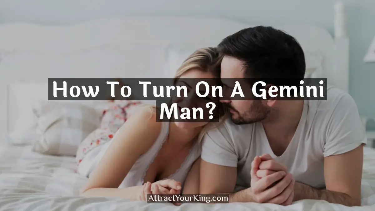how to turn on a gemini man