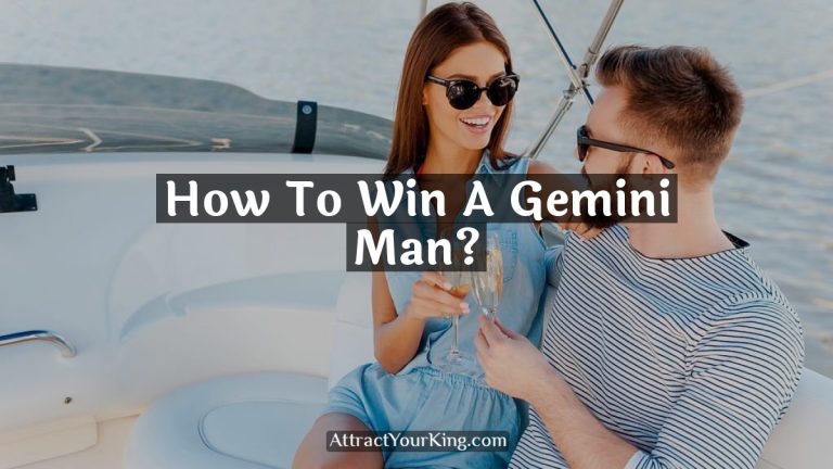 How To Win A Gemini Man?