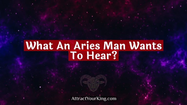 What An Aries Man Wants To Hear?