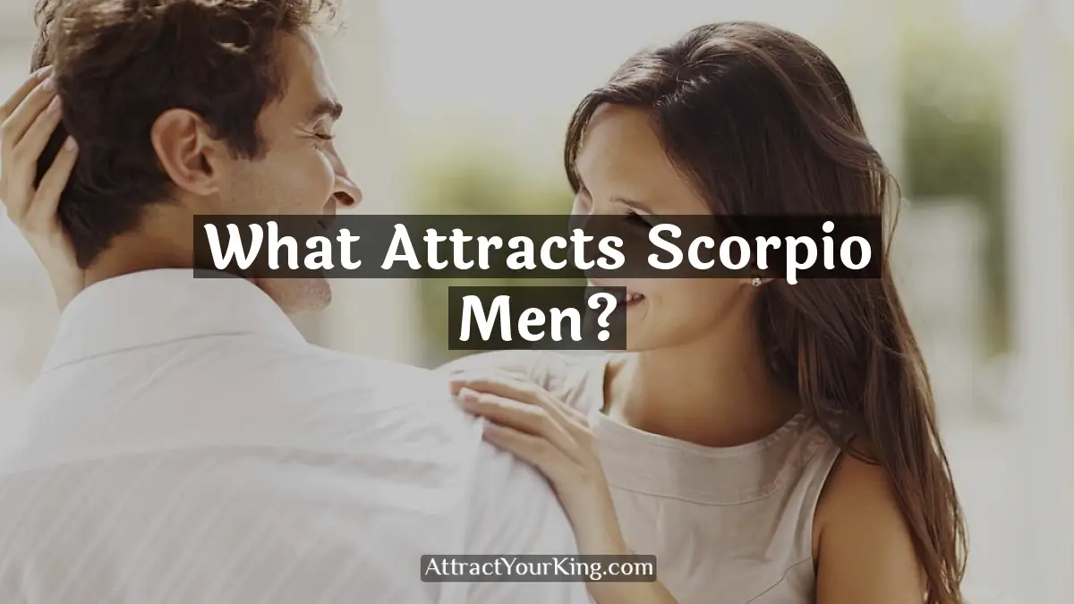 what attracts scorpio men