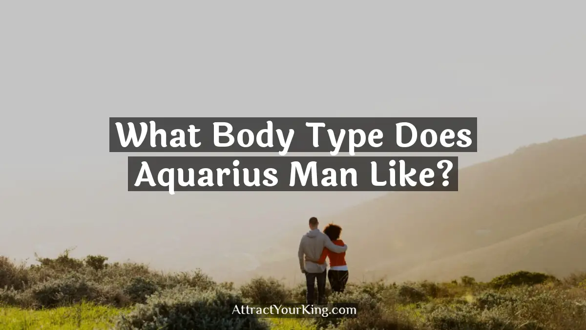what body type does aquarius man like