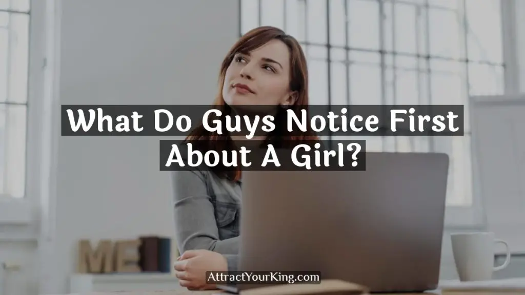 what do guys notice first about a girl