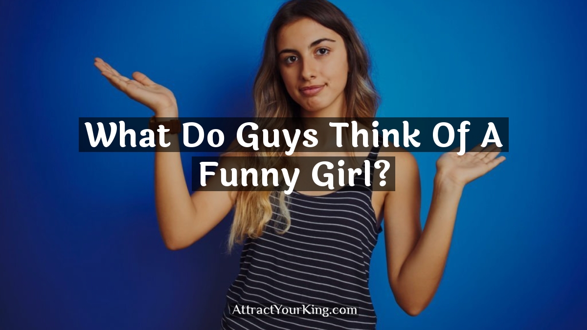 what do guys think of a funny girl