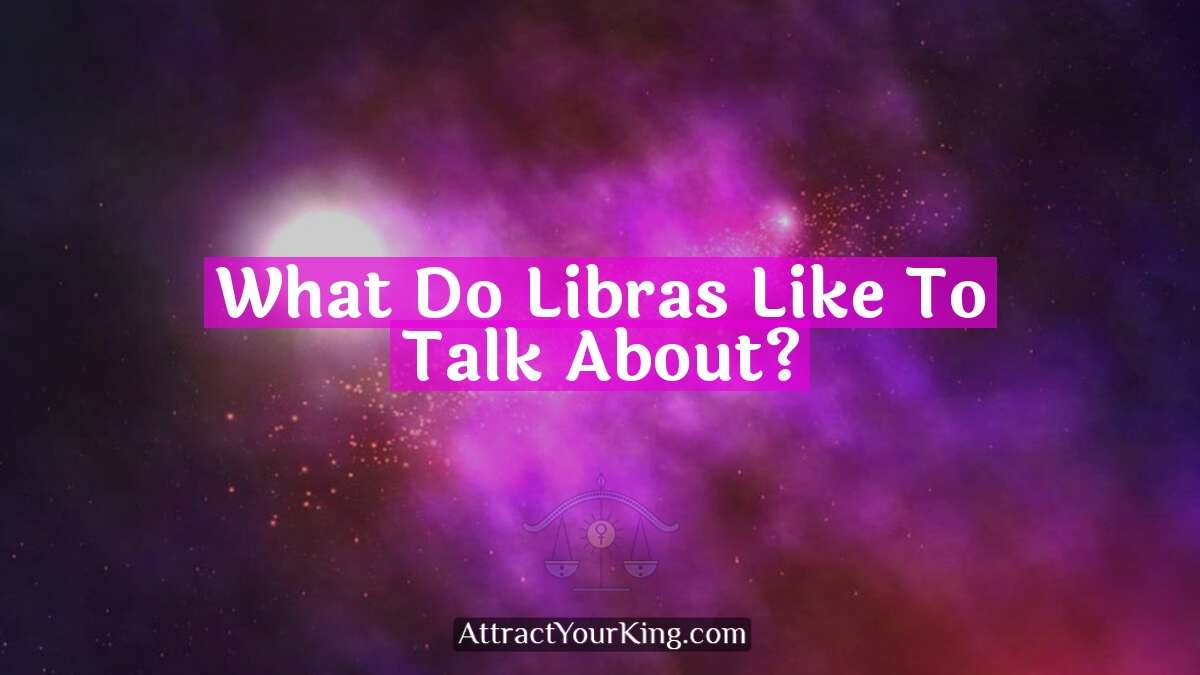 what do libras like to talk about