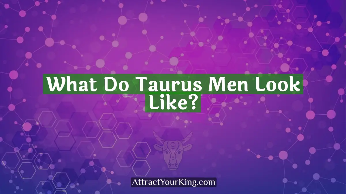 what do taurus men look like