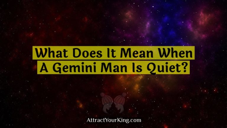 What Does It Mean When A Gemini Man Is Quiet?