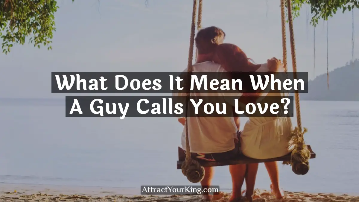 what does it mean when a guy calls you love