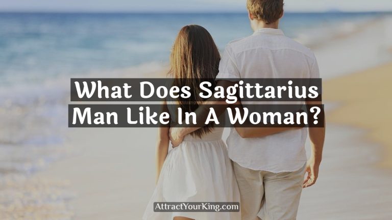 What Does Sagittarius Man Like In A Woman?