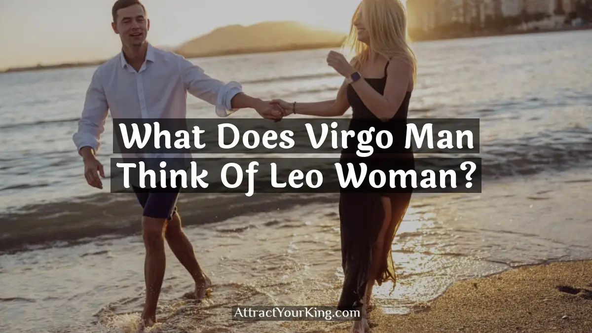 what does virgo man think of leo woman