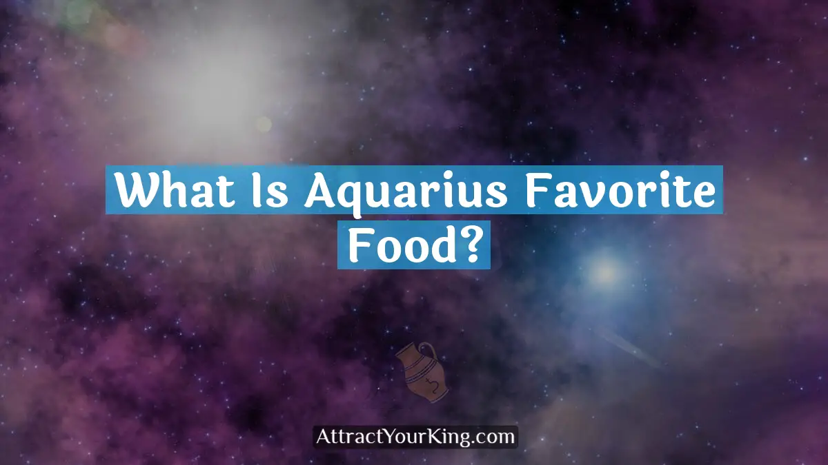 what is aquarius favorite food