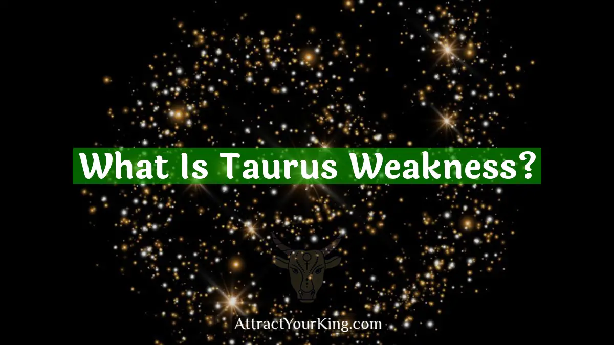 what is taurus weakness