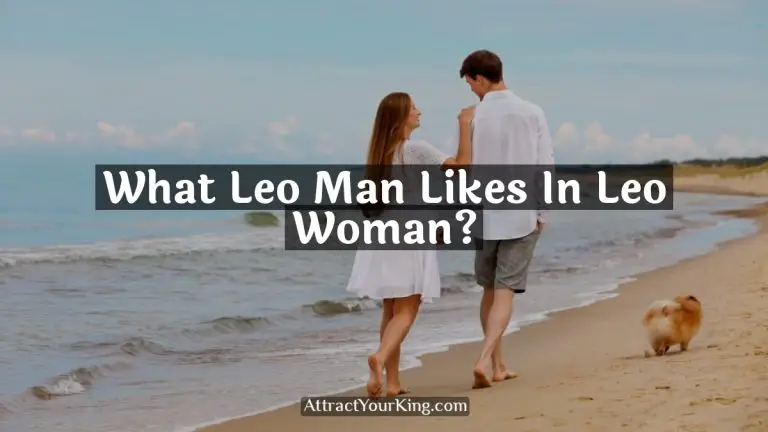 What Leo Man Likes In Leo Woman?