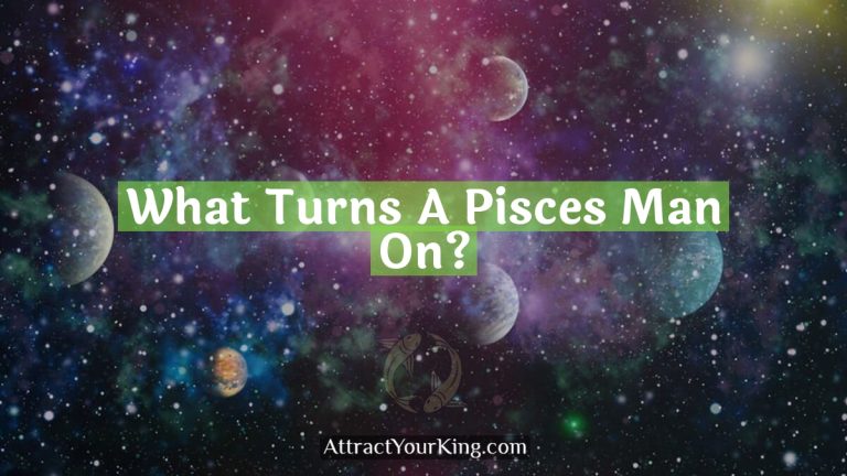 What Turns A Pisces Man On?