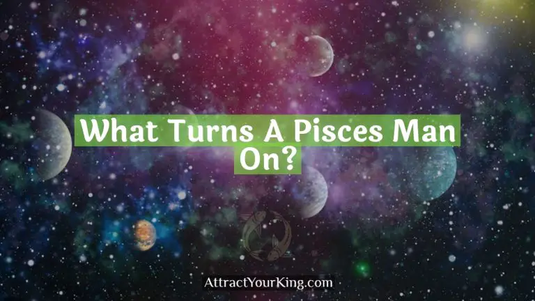 What Turns A Pisces Man On?