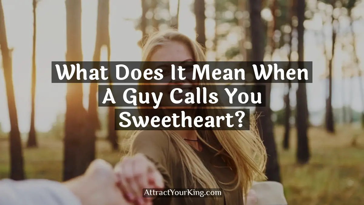 what does it mean when a guy calls you sweetheart