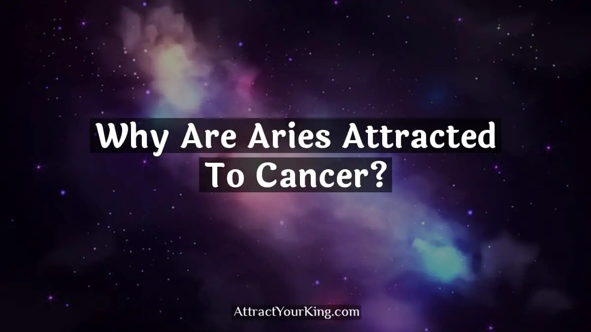 why are aries attracted to cancer