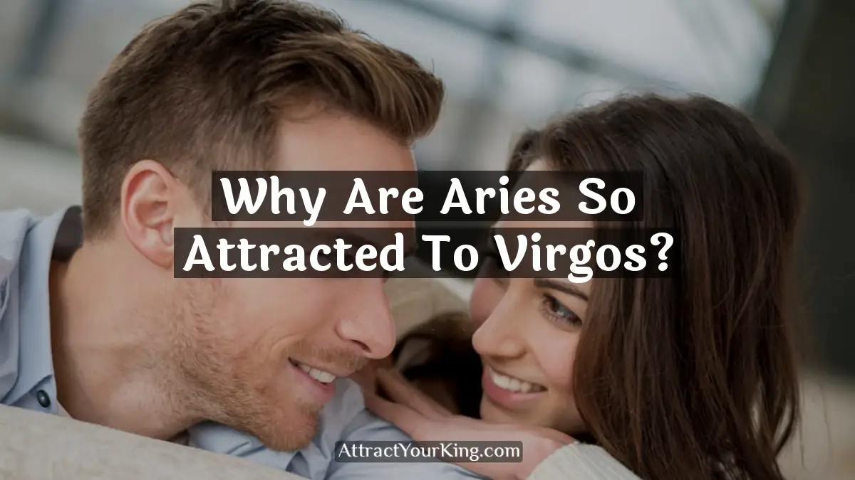 why are aries so attracted to virgos