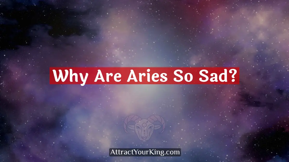why are aries so sad