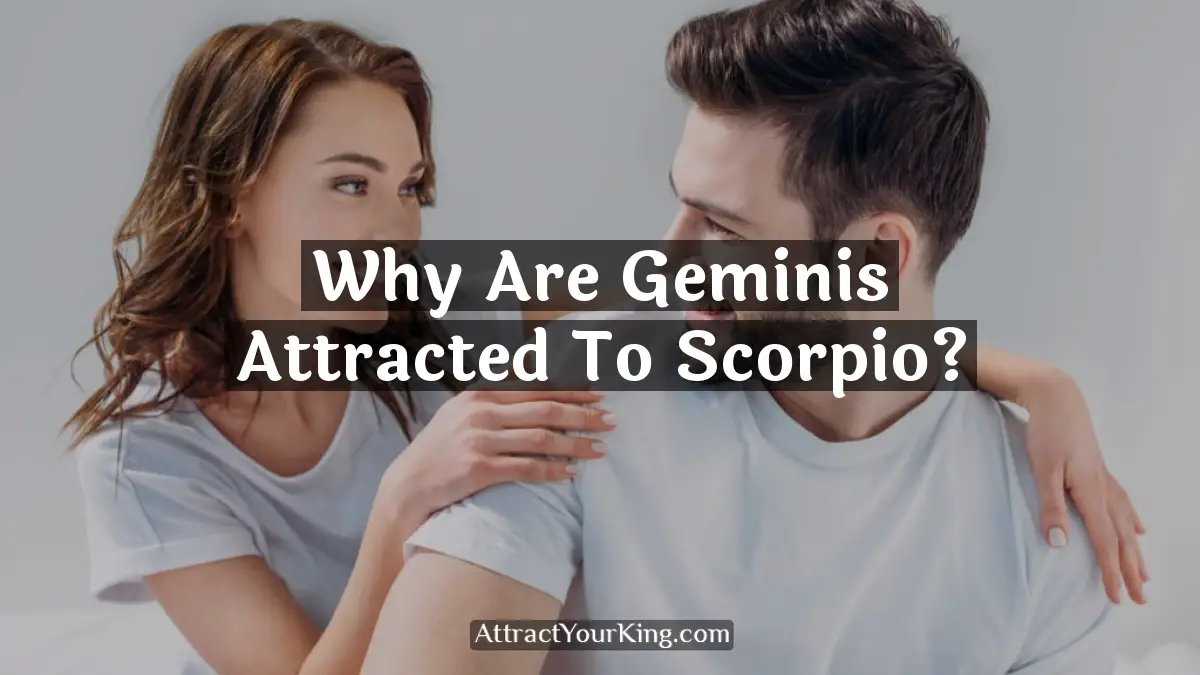 why are geminis attracted to scorpio