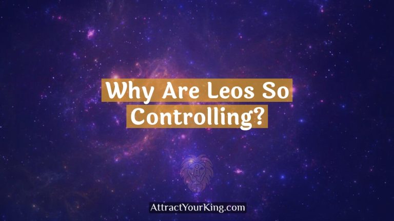 Why Are Leos So Controlling?