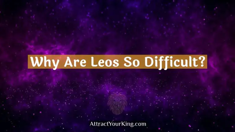 Why Are Leos So Difficult?