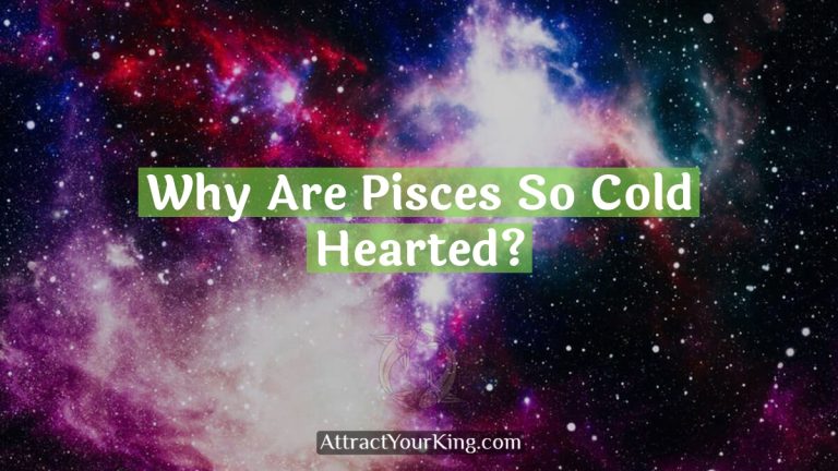 Why Are Pisces So Cold Hearted?