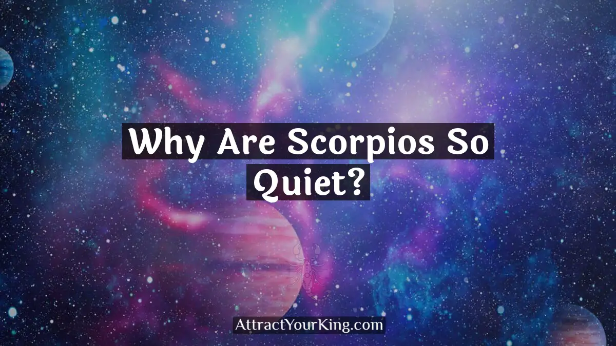 why are scorpios so quiet