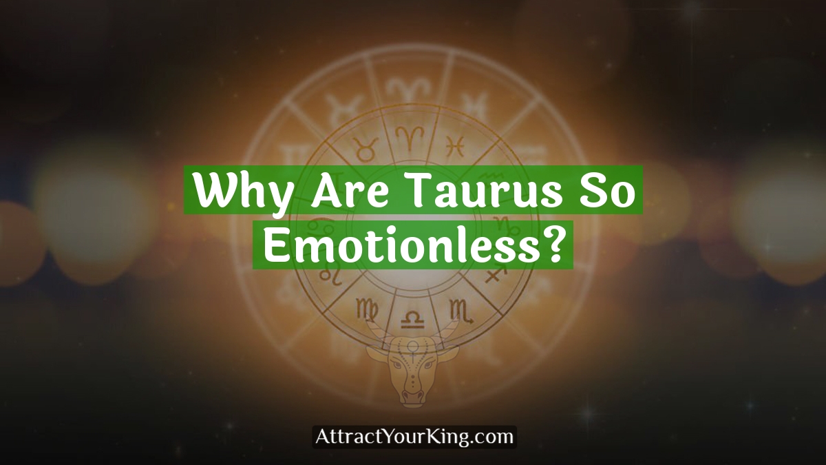 why are taurus so emotionless