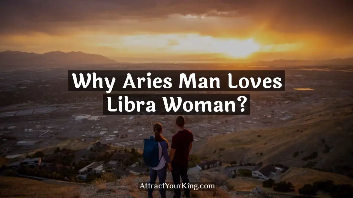 why aries man loves libra woman