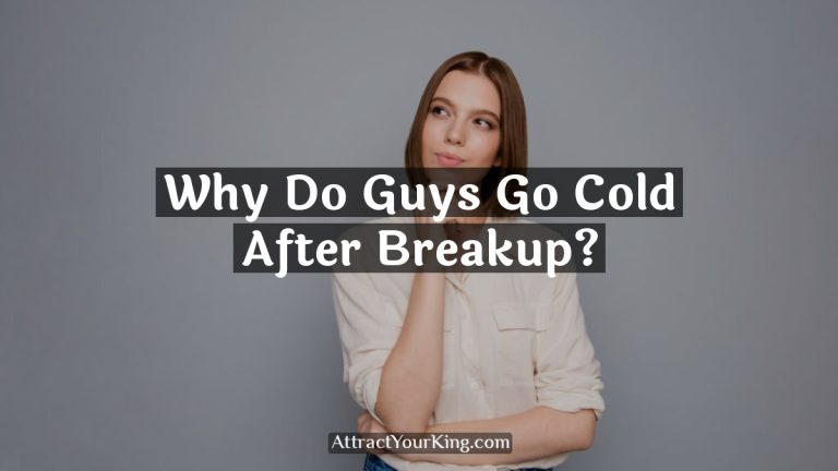 Why Do Guys Go Cold After Breakup?