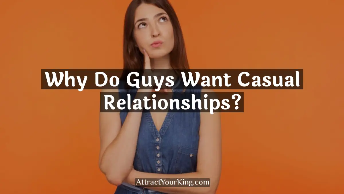 why do guys want casual relationships