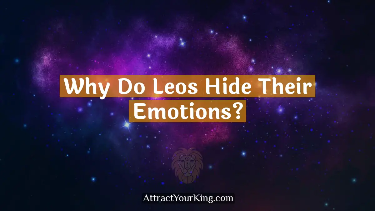 why do leos hide their emotions