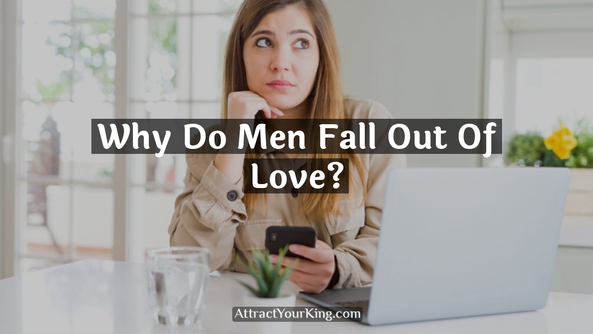 why do men fall out of love