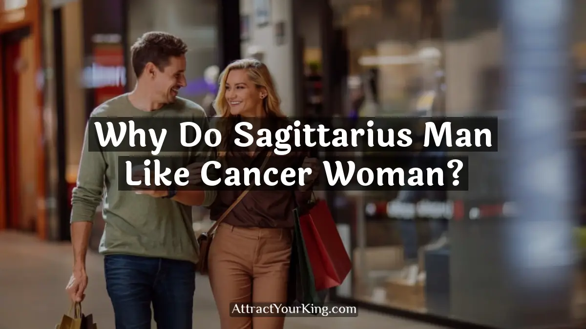 why do sagittarius man like cancer woman