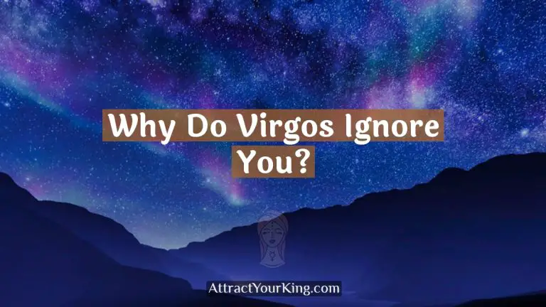 why do virgos ignore you
