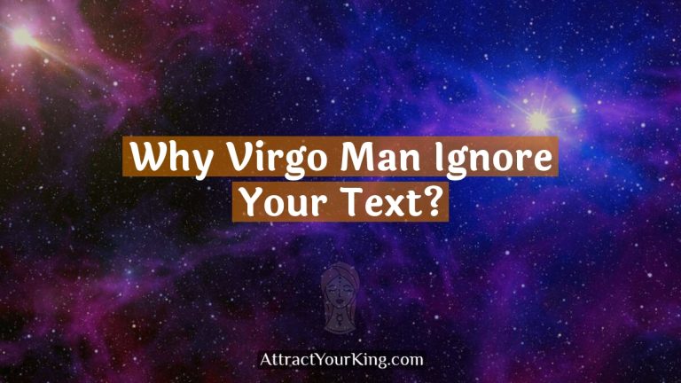 Why Virgo Man Ignore Your Text?