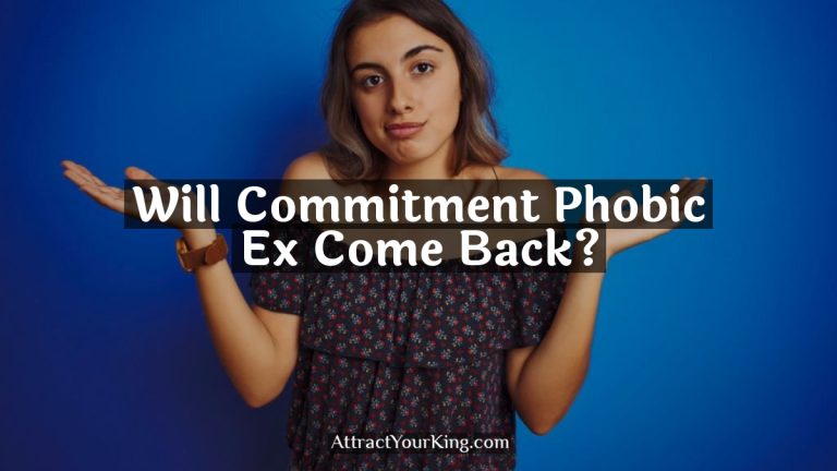 Will Commitment Phobic Ex Come Back?